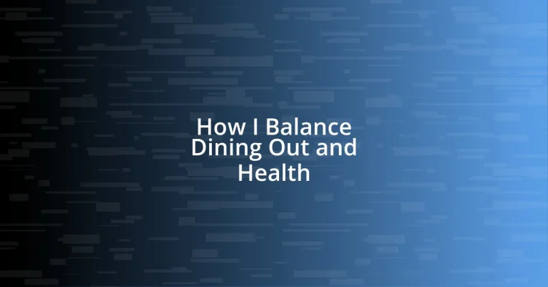 How I Balance Dining Out and Health