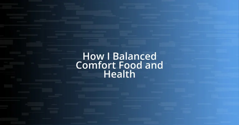 How I Balanced Comfort Food and Health