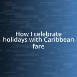 How I celebrate holidays with Caribbean fare