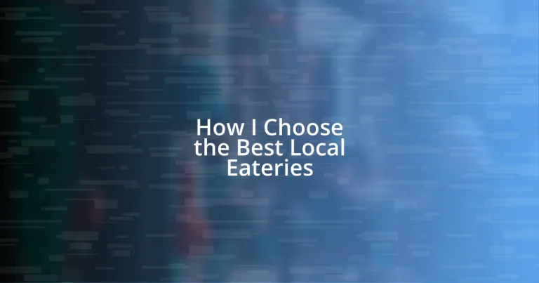 How I Choose the Best Local Eateries