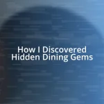 How I Discovered Hidden Dining Gems