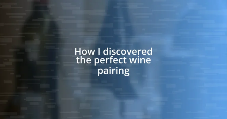 How I discovered the perfect wine pairing