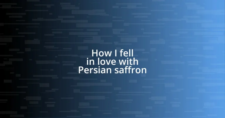 How I fell in love with Persian saffron