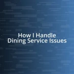 How I Handle Dining Service Issues