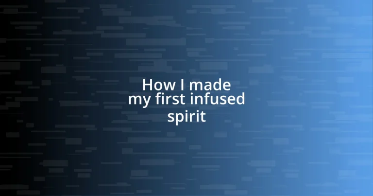 How I made my first infused spirit