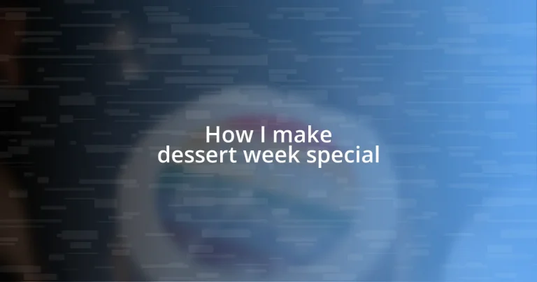 How I make dessert week special