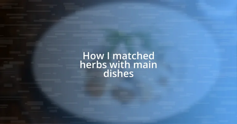 How I matched herbs with main dishes