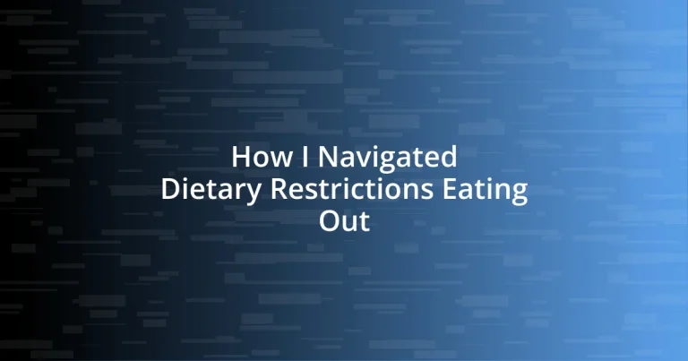 How I Navigated Dietary Restrictions Eating Out