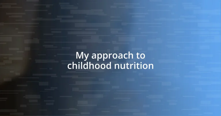 My approach to childhood nutrition