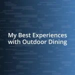 My Best Experiences with Outdoor Dining