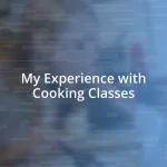 My Experience with Cooking Classes