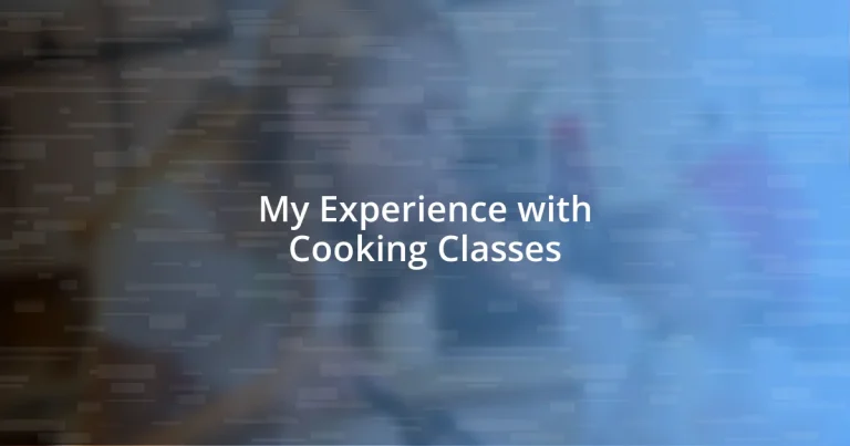 My Experience with Cooking Classes