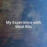 My Experience with Meal Kits