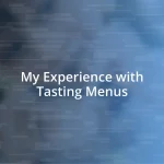 My Experience with Tasting Menus