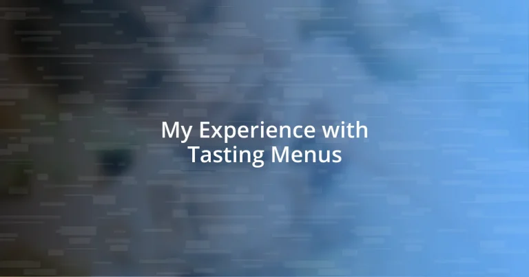 My Experience with Tasting Menus