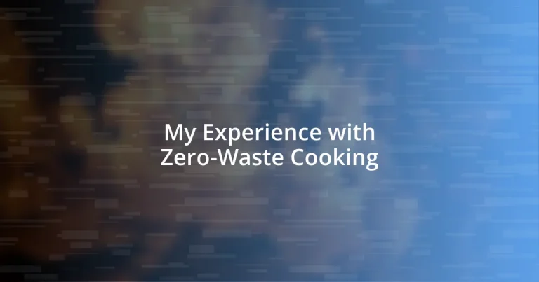 My Experience with Zero-Waste Cooking