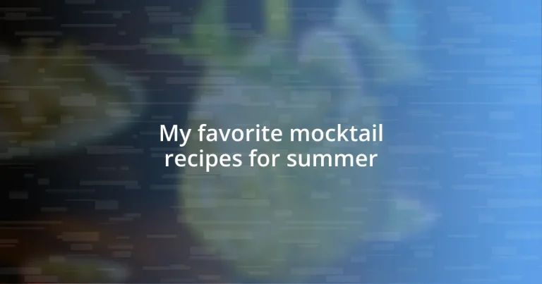 My favorite mocktail recipes for summer