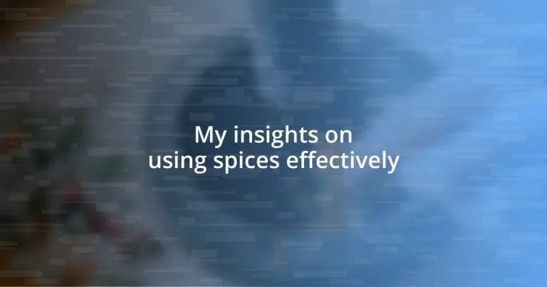 My insights on using spices effectively