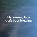 My journey into craft beer brewing