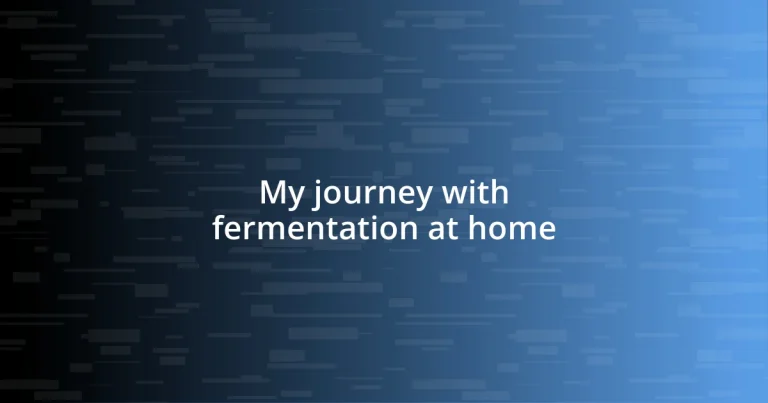 My journey with fermentation at home