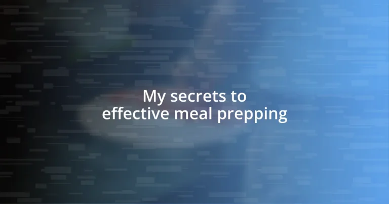 My secrets to effective meal prepping