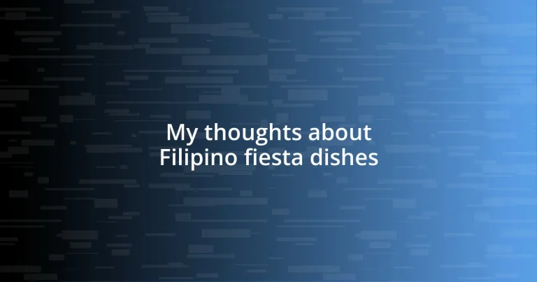 My thoughts about Filipino fiesta dishes