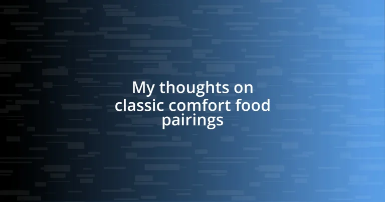 My thoughts on classic comfort food pairings