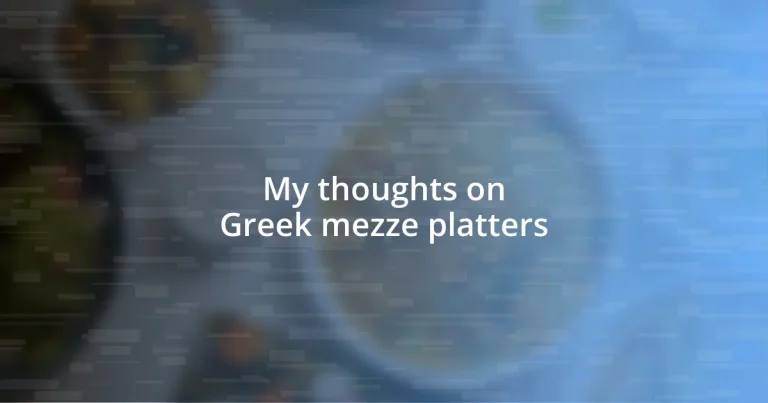 My thoughts on Greek mezze platters