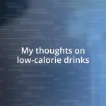 My thoughts on low-calorie drinks