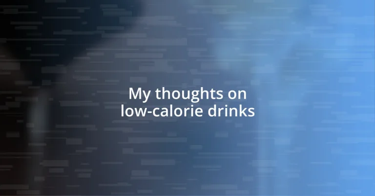 My thoughts on low-calorie drinks