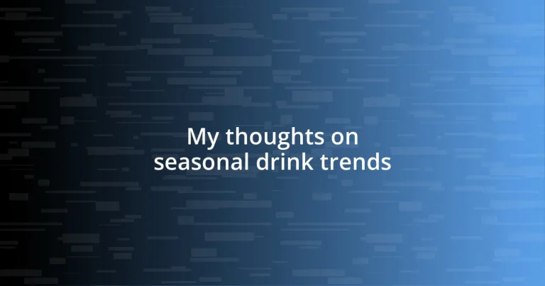 My thoughts on seasonal drink trends