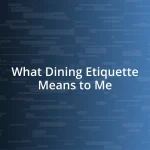 What Dining Etiquette Means to Me