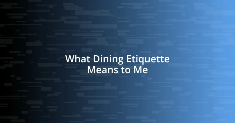 What Dining Etiquette Means to Me