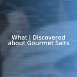 What I Discovered about Gourmet Salts