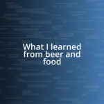 What I learned from beer and food