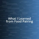 What I Learned from Food Pairing