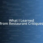 What I Learned from Restaurant Critiques