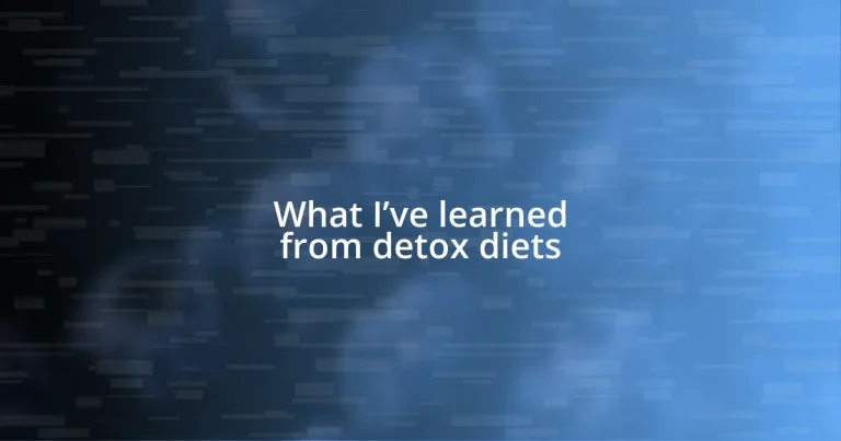 What I’ve learned from detox diets