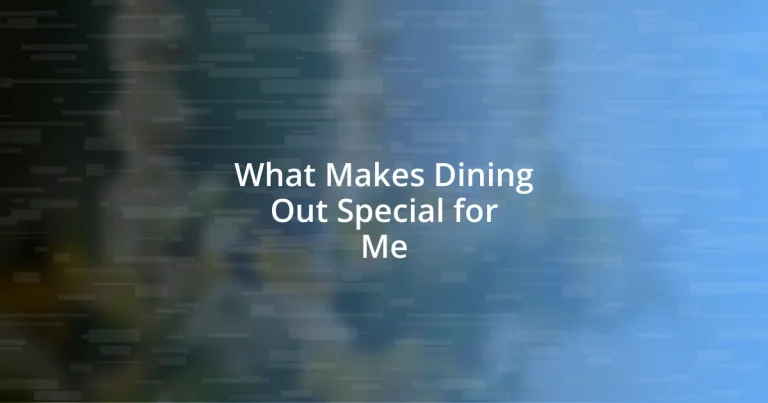 What Makes Dining Out Special for Me