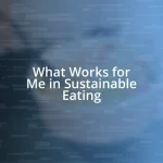 What Works for Me in Sustainable Eating