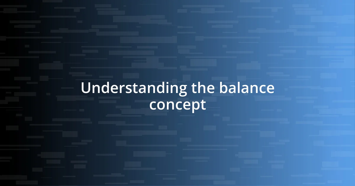 Understanding the balance concept