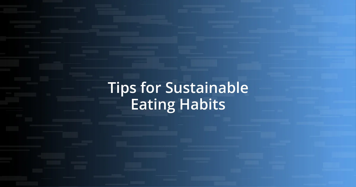 Tips for Sustainable Eating Habits