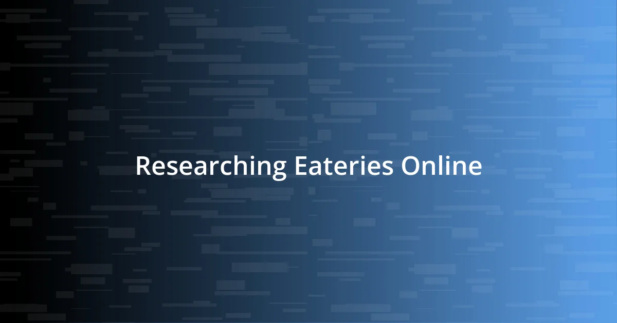 Researching Eateries Online