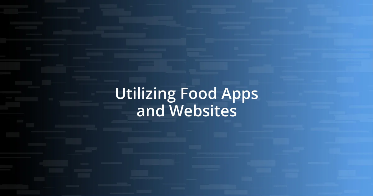 Utilizing Food Apps and Websites