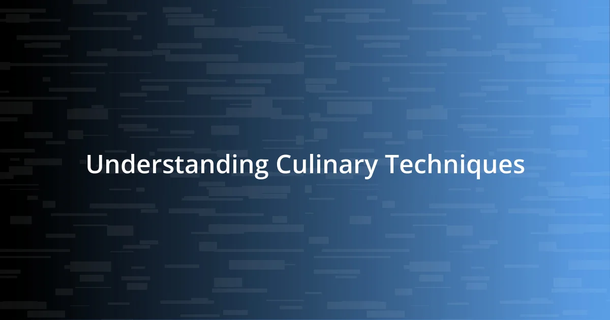 Understanding Culinary Techniques