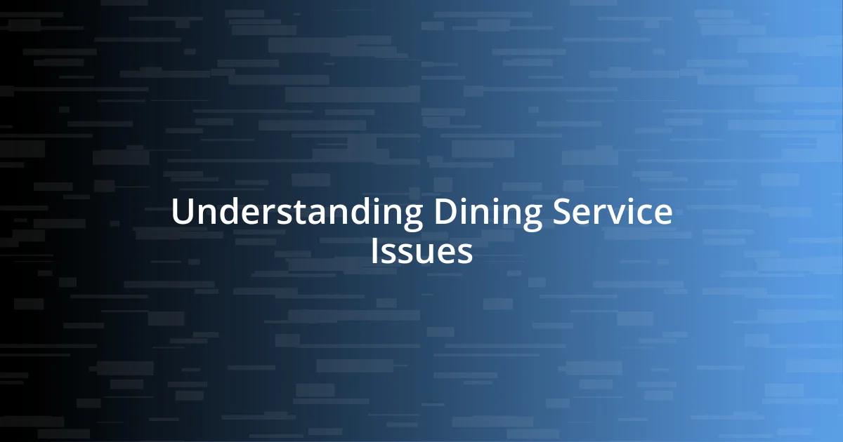 Understanding Dining Service Issues