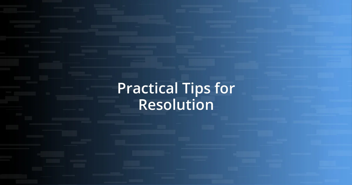 Practical Tips for Resolution