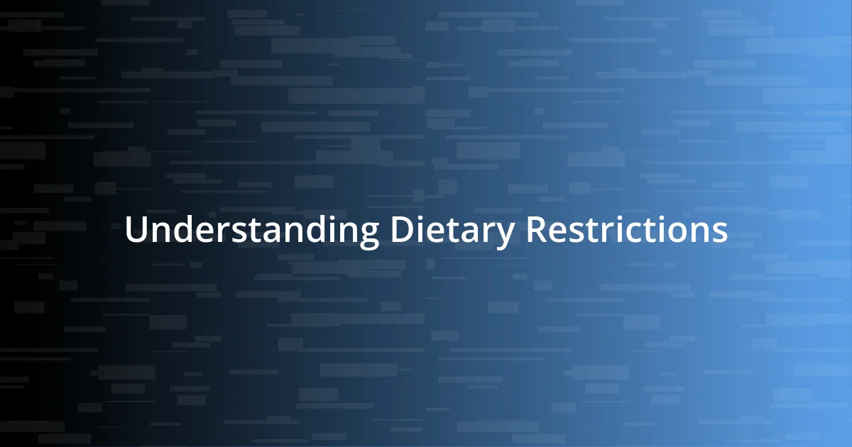 Understanding Dietary Restrictions