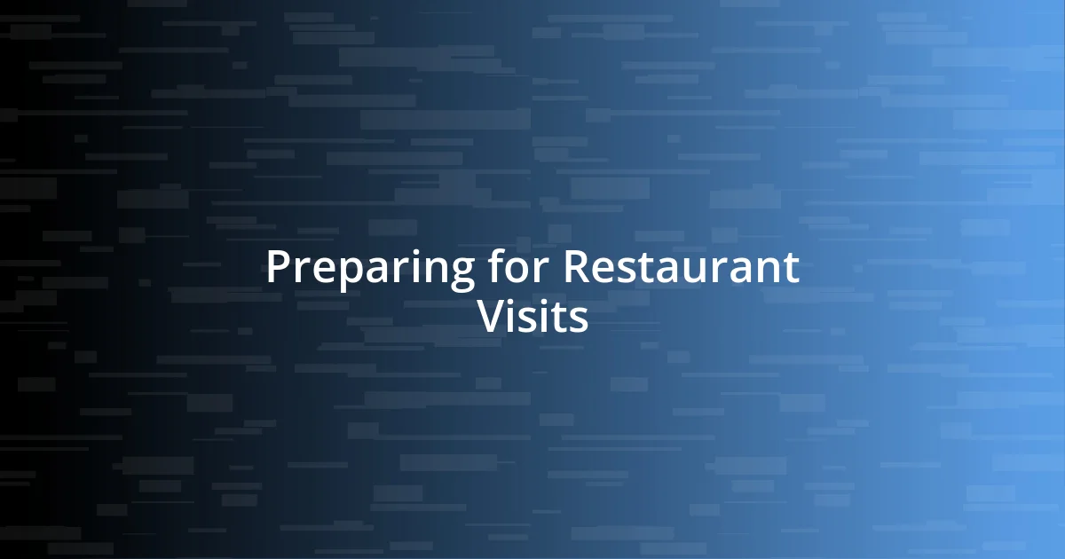 Preparing for Restaurant Visits