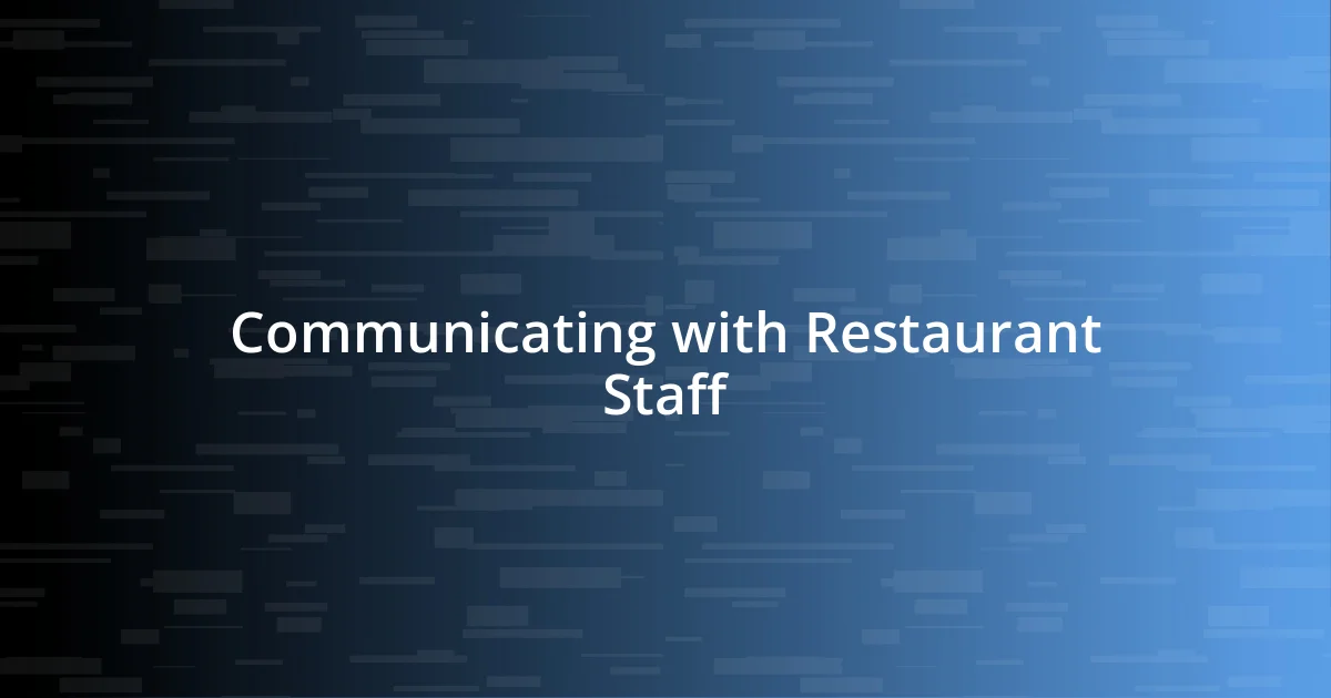 Communicating with Restaurant Staff